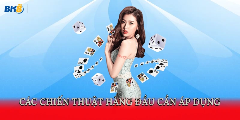 Các chiến thuật hàng đầu cần áp dụng