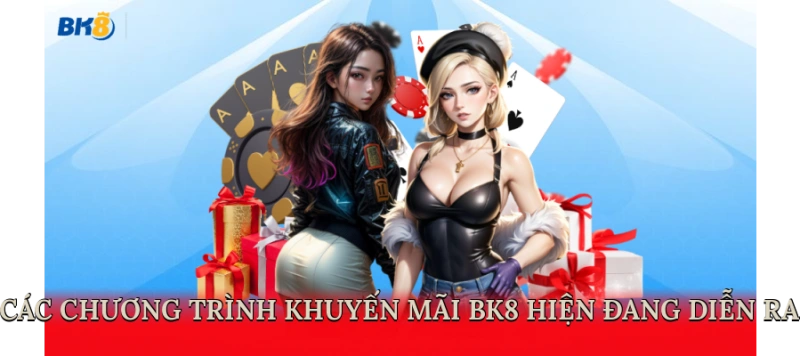 Các chương trình khuyến mãi BK8 hiện đang diễn ra