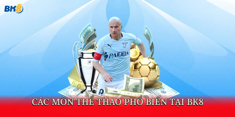 Các môn thể thao phổ biến tại BK8
