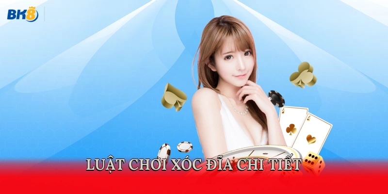 Luật chơi xóc đĩa chi tiết